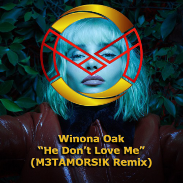 Winona Oak - He Don't Love Me (M3TAMORS!K Remix) Artwork