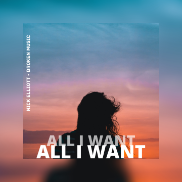 Nick Elliott - All I Want (Broken Music Remix) Artwork