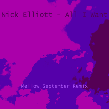 Nick Elliott - All I Want (Mellow September Remix) Artwork