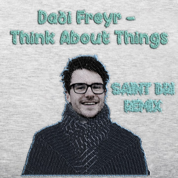 Dadi Freyr - Think About Things (Saint Bri Remix) Artwork