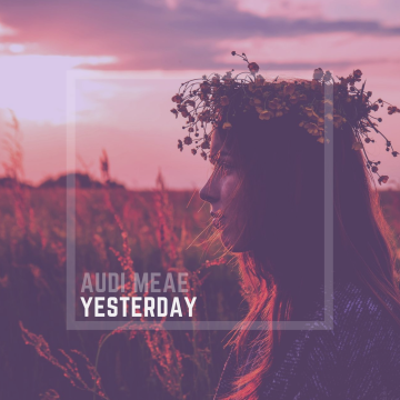 Audi Meae - Yesterday Artwork
