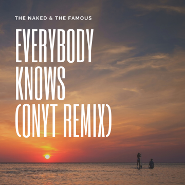 The Naked And Famous - Everybody Knows (OnYt Remix) Artwork