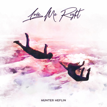 Hunter Heflin - Love Me Right Artwork