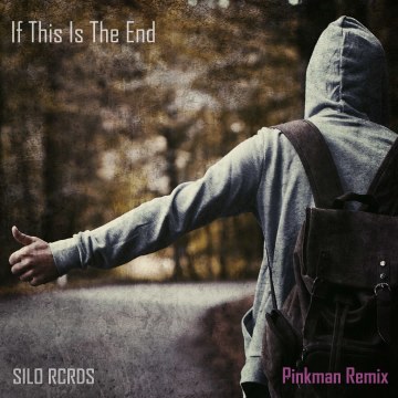 SILO RCRDS - If This Is The End (Pinkman Remix) Artwork