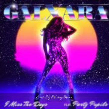 GALXARA - I Miss The Days (feat. Party Pupils) (Getlifealert Remix) Artwork
