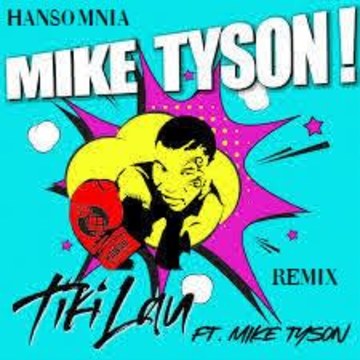Tiki Lau - Mike Tyson (feat. Mike Tyson) (Hansomnia Remix) Artwork