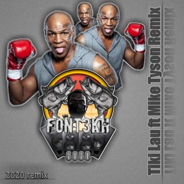 Tiki Lau - Mike Tyson (feat. Mike Tyson) (Font3kh Remix) Artwork