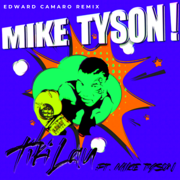 Tiki Lau - Mike Tyson (feat. Mike Tyson) (Edward Camaro Remix) Artwork