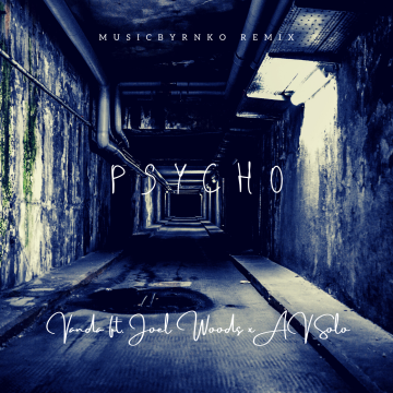 Vanda ft. Joel Woods x AV Solo - Psycho (MusicByRnko Remix) Artwork