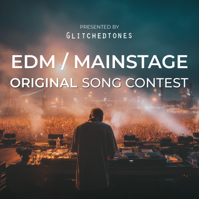 EDM / Mainstage Song Contest with Guest Judge: Glitchedtones