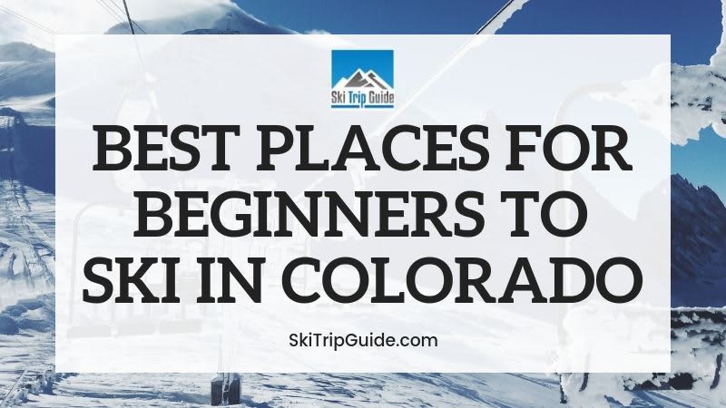 Best Places to Ski in Colorado for Beginners Best Places to Ski in Colorado for Beginners