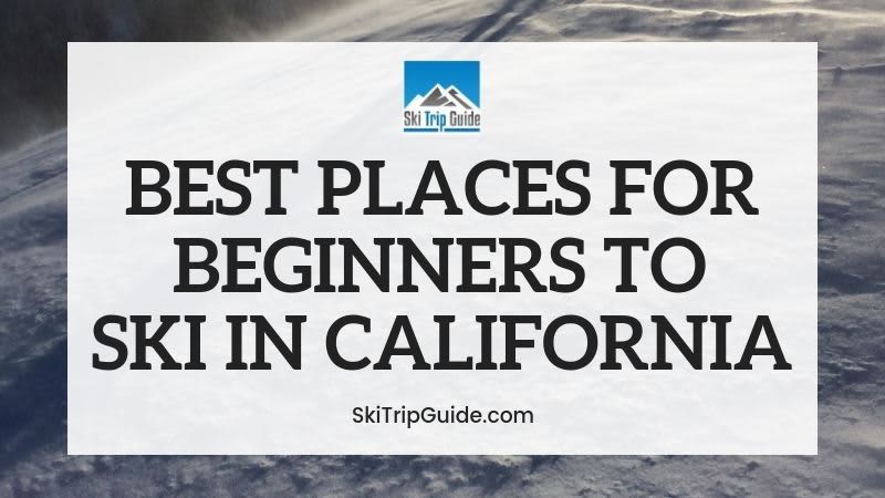 Best Ski Resorts for Beginners in California Best Ski Resorts in Wisconsin for Beginners