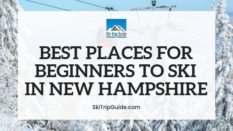 Best Ski Resorts for Beginners in New Hampshire Best Ski Resorts for Beginners in New Hampshire