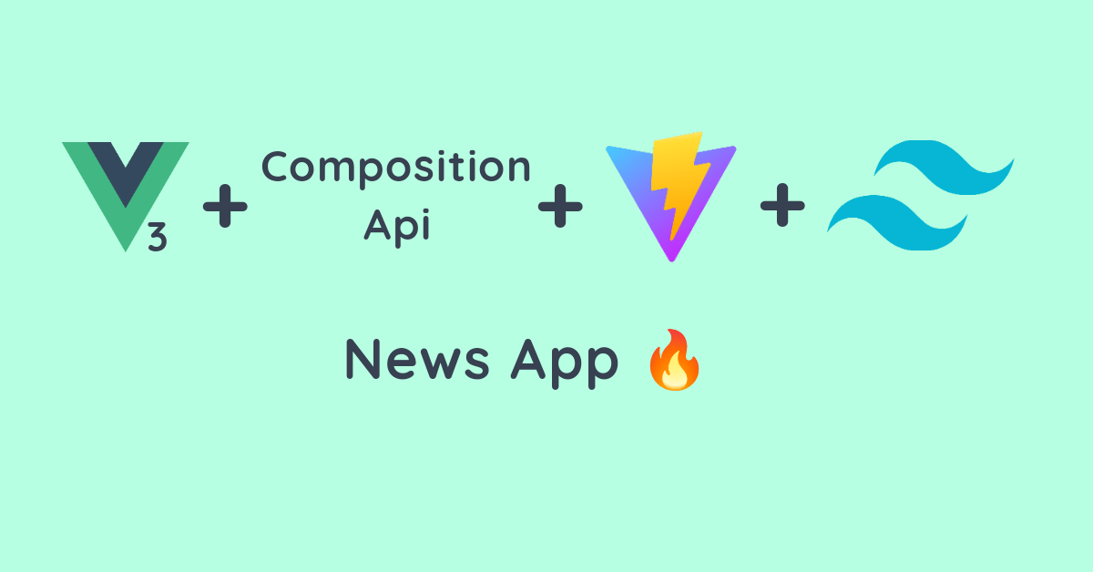 Build a News App with VueJs 3, ViteJS and TailwindCSS with Composition Api SKJ Blog