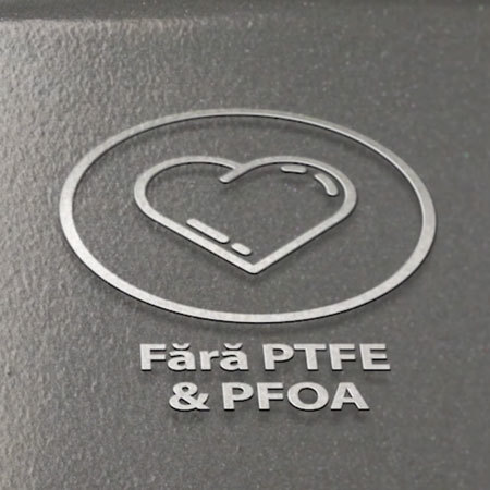 Fără PTFE & PFOA