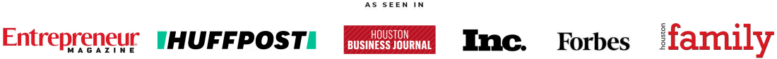 As seen in Entrepreneur, HuffPost, Houston Business Journal, Inc., Forbes, and Houston Family