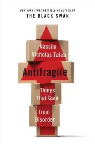 Antifragile: Things That Gain from Disorder cover