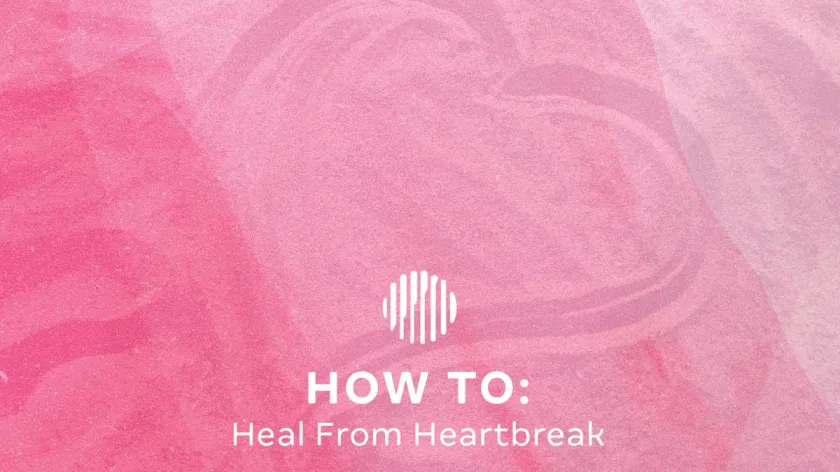 Heal From Heartbreak