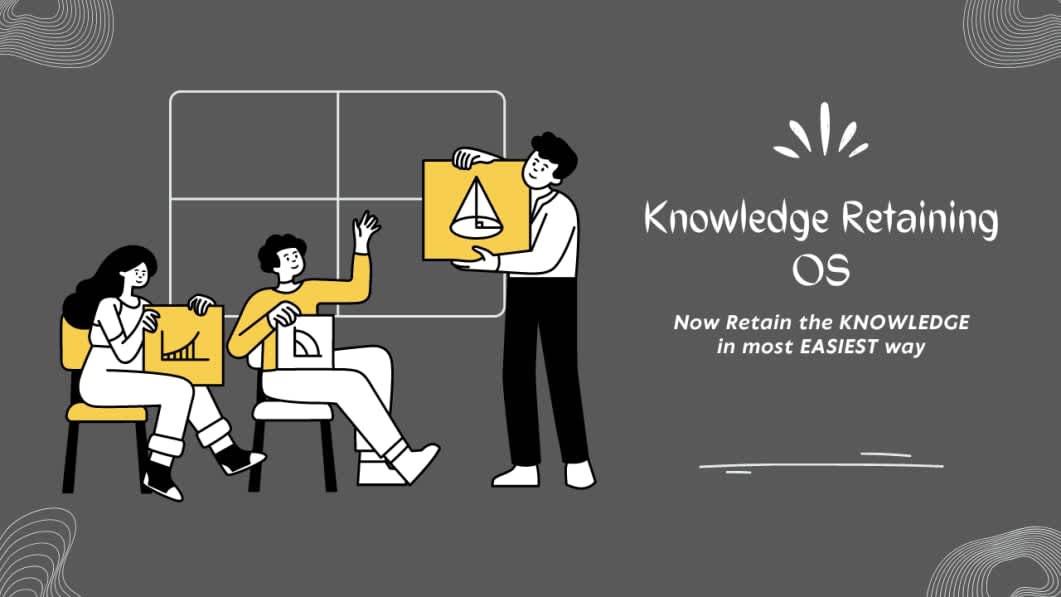 Knowledge Retaining OS