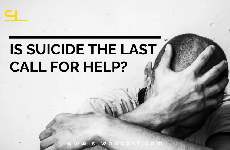 Is suicide the last call for help?