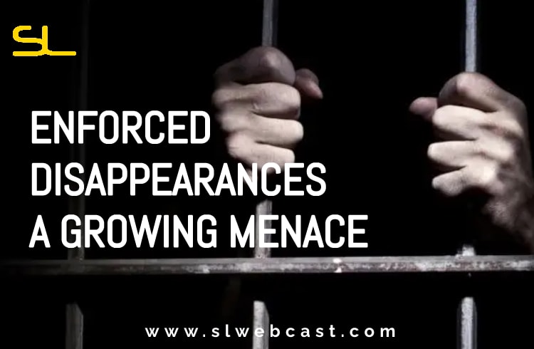 Enforced Disappearances, A Growing Menace