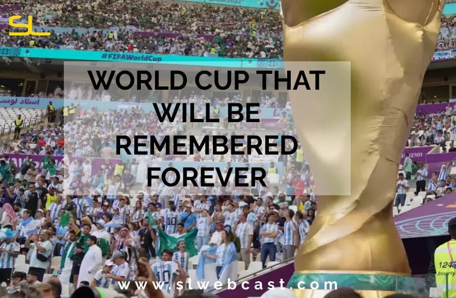 World Cup That Will Be Remembered Forever