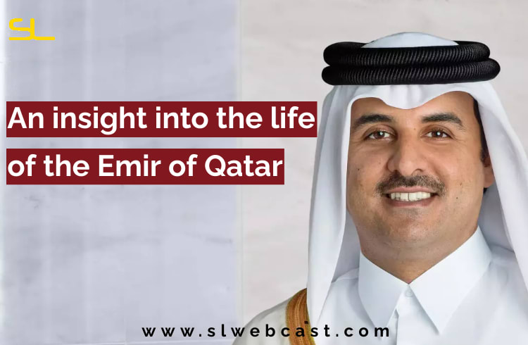 කටාර් එමීර්වරයාගේ ජීවිතය පිළිබඳ අවබෝධයක්