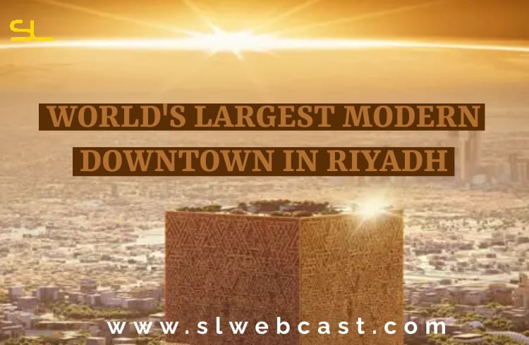 රියාද් හි ලොව විශාලතම නවීන නගරය