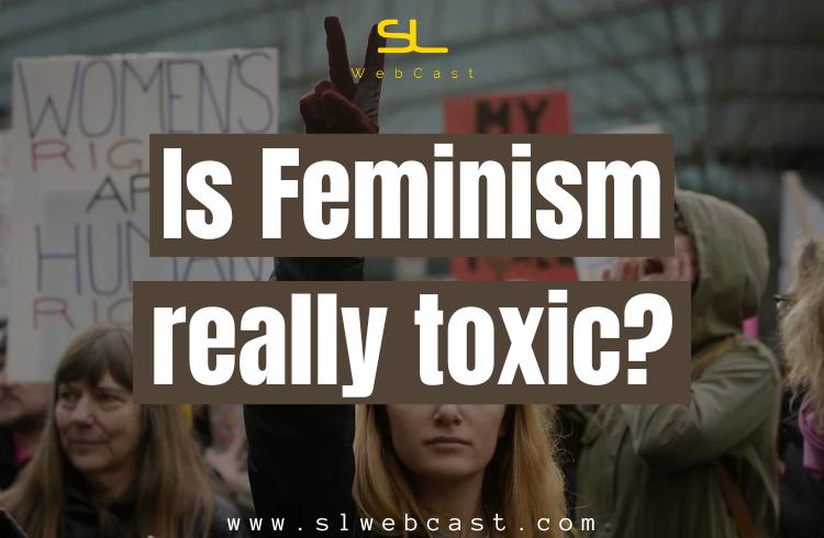 Is feminism really toxic?