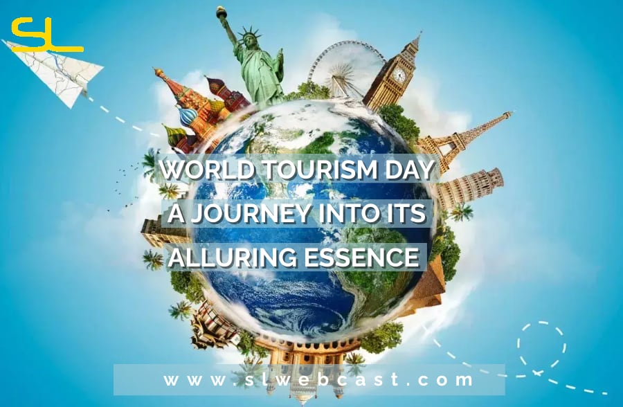 World Tourism Day: A Journey Into Its Alluring Essence