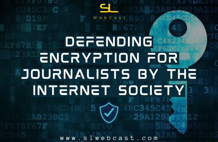 Defending Encryption for Journalists by the Internet Society