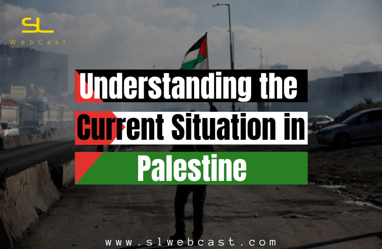 Understanding the Current Situation in Palestine