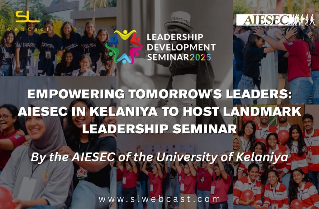 Empowering Tomorrow’s Leaders: AIESEC in Kelaniya to Host Landmark Leadership Seminar