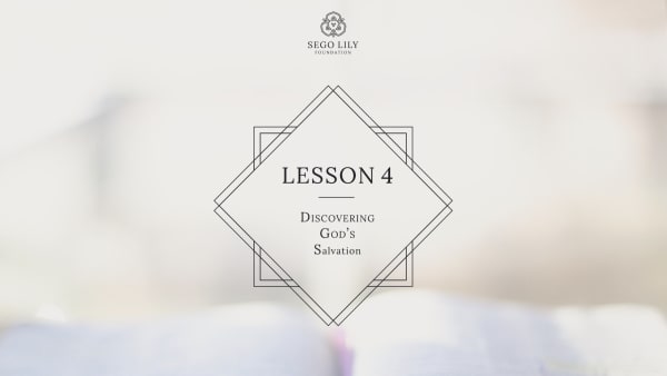 Lesson 4: Discovering God’s Salvation