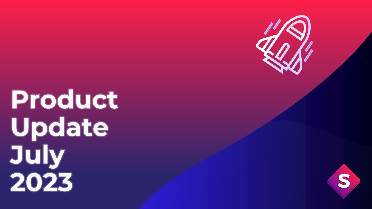 Product Update - July 2023