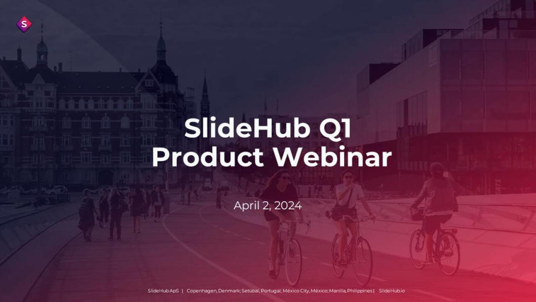 SlideHub Q1 Product Webinar - April, 2024