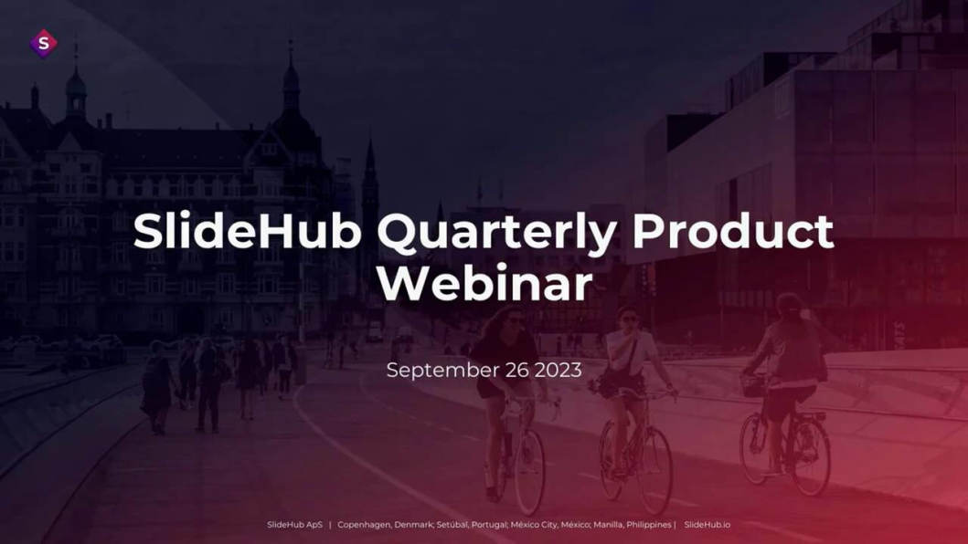 SlideHub Q3 Product Webinar - September, 2023