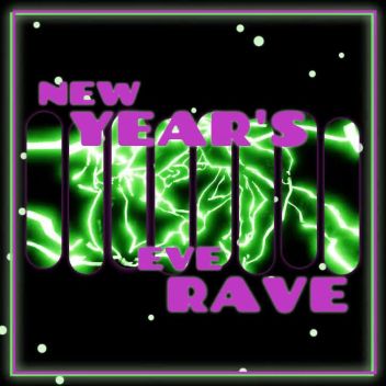 NEW YEARS EVE RAVE - New Year's Video Ad