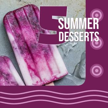5 SUMMER DESSERTS - Summer Video Ad