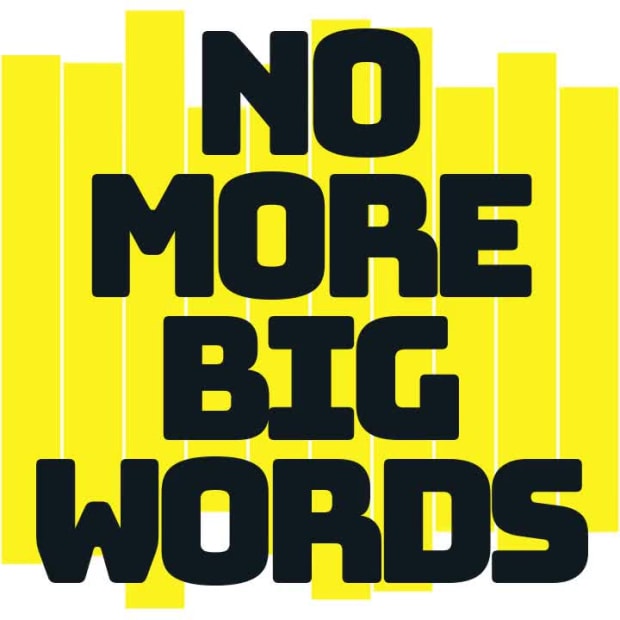 NO MORE BIG WORDS at 1 seconds