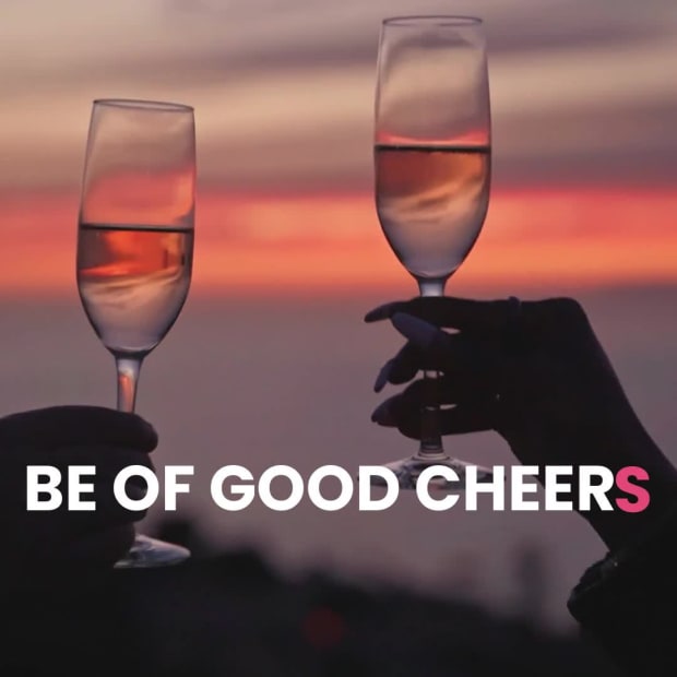 BE OF GOOD CHEERS at 3 seconds