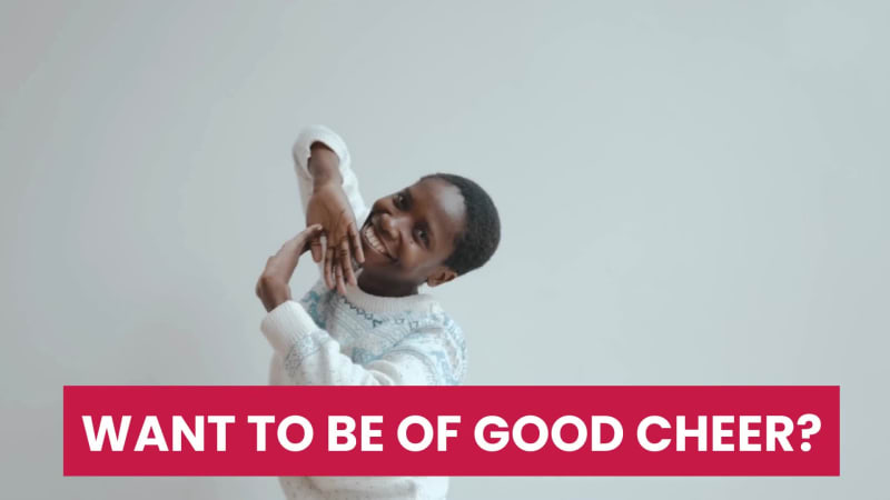 BE OF GOOD CHEER at 3 seconds