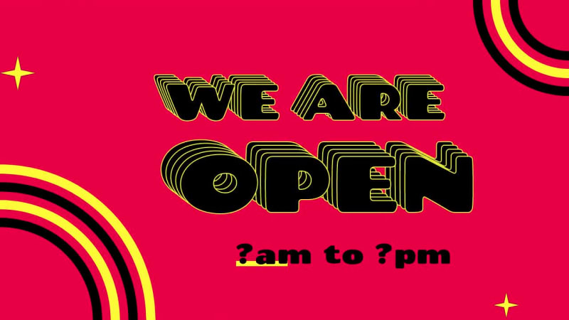 WE ARE OPEN at 4 seconds