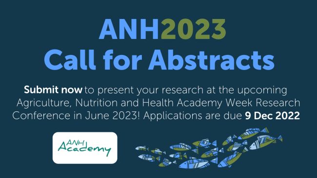 Call for Abstracts: 8th Annual Agriculture, Nutrition and Health (ANH) Academy Week