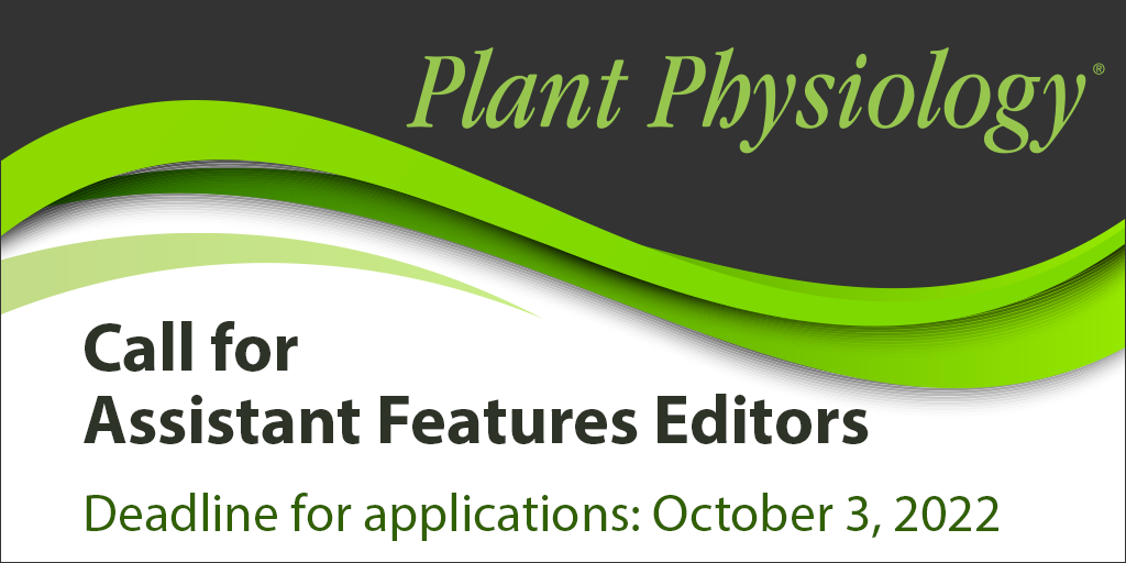 Call For Assistant Features Editors: Plant Physiology