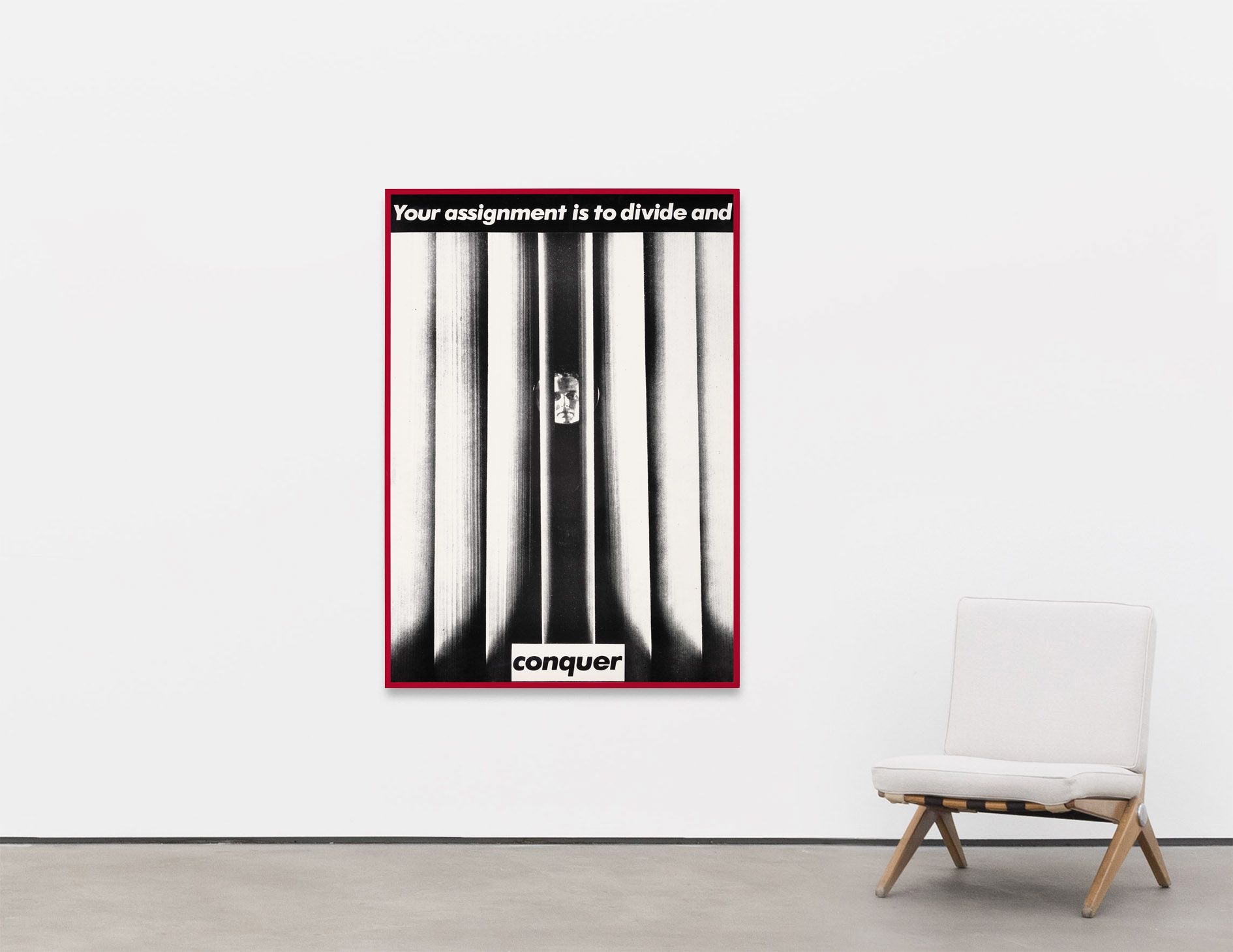 <p><b>Barbara Kruger<br />
</b><i>Untitled (Your Assignment is to Divide and Conquer)</i>, 1981<br />
Gelatin silver print<br />
147.3 × 103.8 cm | 58 × 40 7/8 inches</p>