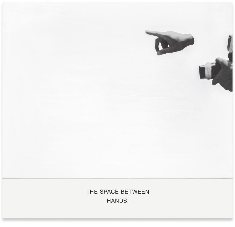 John Baldessari
The Space Between Hands., 2019
Varnished inkjet prints on canvas with acrylic paint
137.5 &times; 146.4 &times; 3.8 cm
54 1/8 &times; 57 5/8 &times; 1 1/2 inches