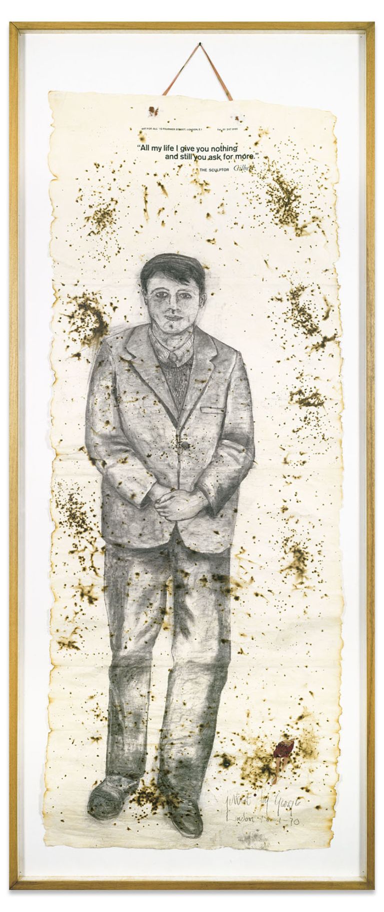 Gilbert & George&nbsp;
ALL MY LIFE I GIVE YOU NOTHING AND STILL YOU ASK FOR MORE, 1970
(Gilbert)
Mixed media
193 x 75 cm
76 x 29 1/2 in