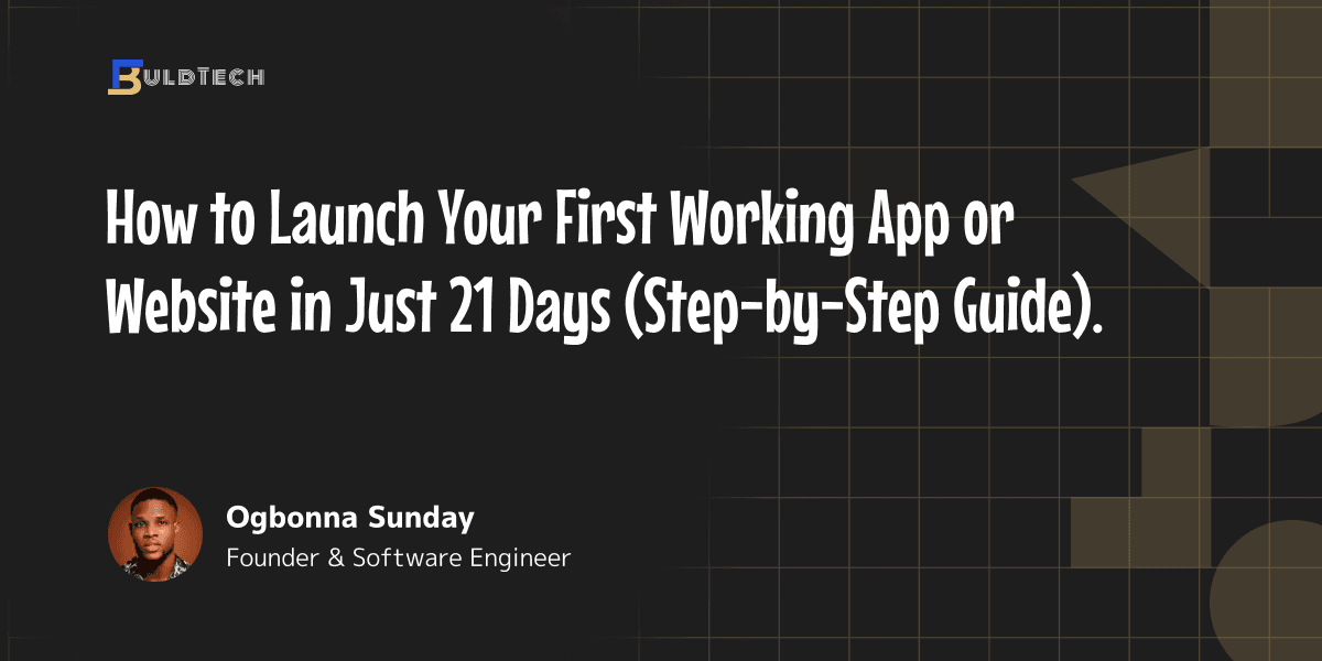 How to Launch Your First Working App or Website in Just 21 Days (Step-by-Step Guide)