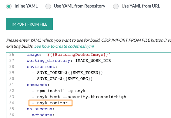 YAML configuration editor showing inline YAML selected, an Import from File button, and the command “snyk monitor” highlighted.